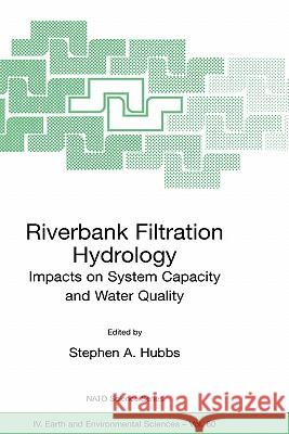 Riverbank Filtration Hydrology Stephen A. Hubbs 9781402039362 Springer