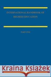 International Handbook of Higher Education: Part One: Global Themes and Contemporary Challenges, Part Two: Regions and Countries Forest, James J. F. 9781402040115 Kluwer Academic Publishers