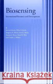 Biosensing: International Research and Development Schultz, Jerome 9781402040573