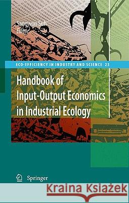 Handbook of Input-Output Economics in Industrial Ecology Sangwon Suh 9781402040832 Springer