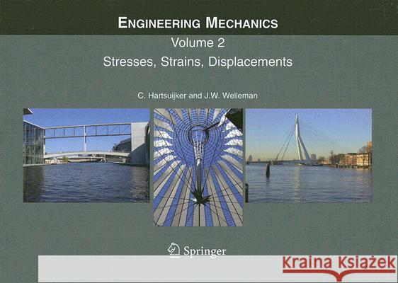 Stresses, Strains, Displacements: Volume 2 Hartsuijker, C. 9781402041235 Kluwer Academic Publishers