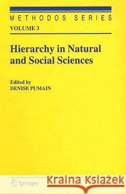 Hierarchy in Natural and Social Sciences D. Pumain Denise Pumain 9781402041266 Springer
