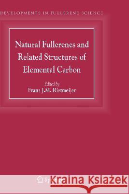 Natural Fullerenes and Related Structures of Elemental Carbon F. J. Rietmeijer Frans J. M. Rietmeijer 9781402041341 Springer