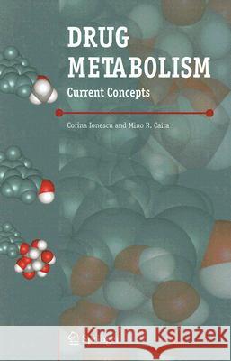 Drug Metabolism: Current Concepts Caira, Mino R. 9781402041419