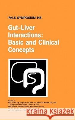 Gut-Liver Interactions: Basic and Clinical Concepts Blumberg                                 R. Blumberg A. Gangl 9781402041433 Springer