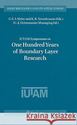 Iutam Symposium on One Hundred Years of Boundary Layer Research: Proceedings of the Iutam Symposium Held at Dlr-Göttingen, Germany, August 12-14, 2004 Heinemann, Hans-Joachim 9781402041495 Springer