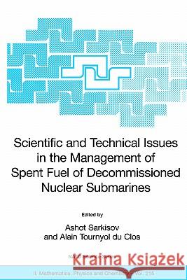 Scientific and Technical Issues in the Management of Spent Fuel of Decommissioned Nuclear Submarines Ashot Sarkisov Alain Tournyo 9781402041723 Springer