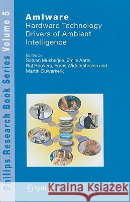 AmIware: Hardware Technology Drivers of Ambient Intelligence Mukherjee, Satyen 9781402041976 Springer