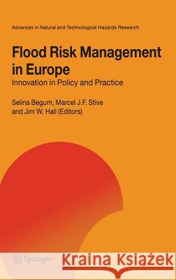 Flood Risk Management in Europe: Innovation in Policy and Practice Begum, Selina 9781402041990