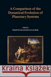 A Comparison of the Dynamical Evolution of Planetary Systems: Proceedings of the Sixth Alexander Von Humboldt Colloquium on Celestial Mechanics Bad Ho Dvorak, Rudolf 9781402042188 Springer