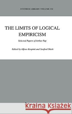 The Limits of Logical Empiricism: Selected Papers of Arthur Pap Keupink, Alfons 9781402042980 Springer