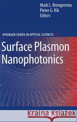 Surface Plasmon Nanophotonics Mark L. Brongersma Pieter G. Kik 9781402043499