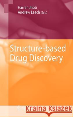 Structure-based Drug Discovery Harren Jhoti Andrew Leach 9781402044069 Springer