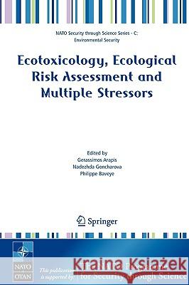 Ecotoxicology, Ecological Risk Assessment and Multiple Stressors G. Arapis Gerassimos Arapis Nadezhda Goncharova 9781402044755 Springer London