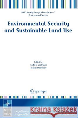 Environmental Security and Sustainable Land Use - With Special Reference to Central Asia Vogtmann, Hartmut 9781402044922