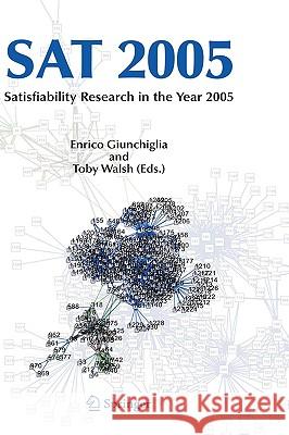 SAT 2005: Satisfiability Research in the Year 2005 Giunchiglia, Enrico 9781402045523 Springer London