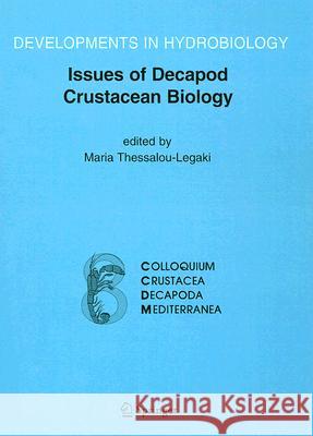 Issues of Decapod Crustacean Biology Maria Thessalou-Legaki 9781402045998 Springer