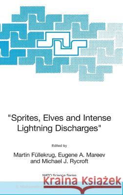 Sprites, Elves and Intense Lightning Discharges Füllekrug, Martin 9781402046278 Springer