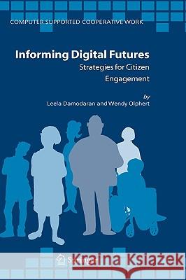 Informing Digital Futures: Strategies for Citizen Engagement Damodaran, Leela 9781402046407