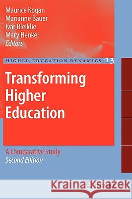 Transforming Higher Education: A Comparative Study Kogan, M. 9781402046568