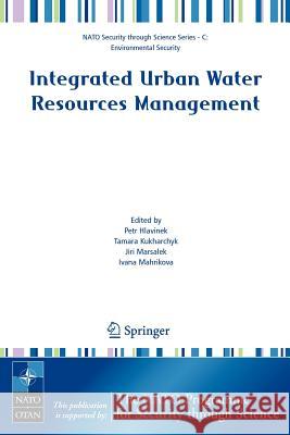 Integrated Urban Water Resources Management Petr Hlavinek Tamara Kukharchyk Jiri Marsalek 9781402046841 Springer