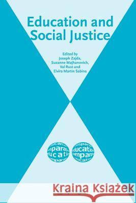 Education and Social Justice Joseph Zajda J. Zajda S. Majhanovich 9781402047213