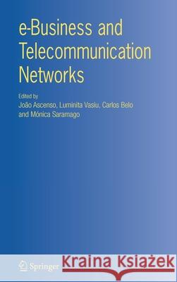 E-Business and Telecommunication Networks Ascenso, João 9781402047602 Springer London