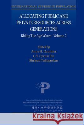 Allocating Public and Private Resources Across Generations: Riding the Age Waves - Volume 2 Gauthier, Anne H. 9781402047909 Springer