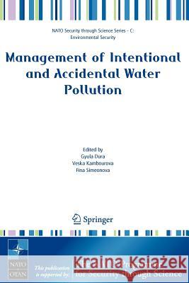 Management of Intentional and Accidental Water Pollution Gyula Dura Veska Kambourova Fina Simeonova 9781402047992 Springer