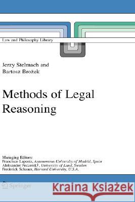 Methods of Legal Reasoning Bartosz Brozek Jerzy Stelmach 9781402049361