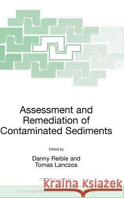 Assessment and Remediation of Contaminated Sediments Danny D. Reible Tomas Lanczos 9781402049576 Springer