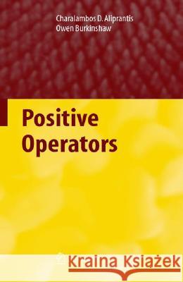 Positive Operators Charalambos D. Aliprantis Owen Burkinshaw 9781402050077 Springer