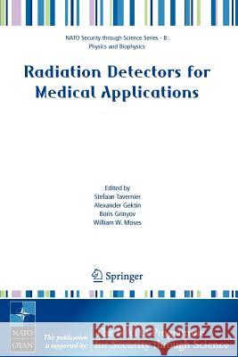Radiation Detectors for Medical Applications Stefaan Tavernier Alexander Gektin Boris Grinyov 9781402050923 Springer