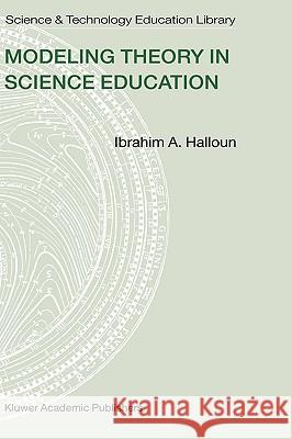 Modeling Theory in Science Education Ibrahim A. Halloun 9781402051517 Springer