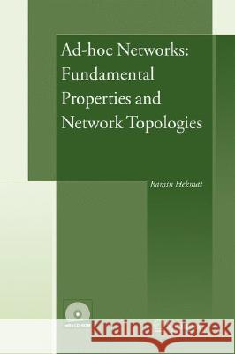 Ad-Hoc Networks: Fundamental Properties and Network Topologies Hekmat, Ramin 9781402051654 Springer