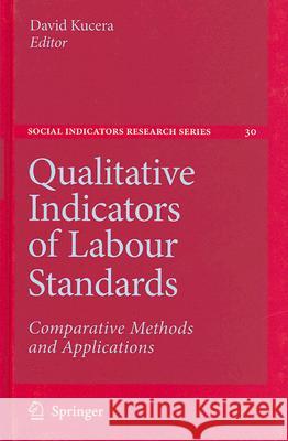 Qualitative Indicators of Labour Standards: Comparative Methods and Applications Kucera, David 9781402052002
