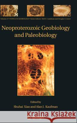 Neoproterozoic Geobiology and Paleobiology Shuhai Xiao Alan J. Kaufman 9781402052019