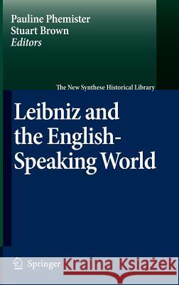 Leibniz and the English-Speaking World Pauline Phemister Stuart Brown 9781402052422