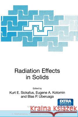 Radiation Effects in Solids Kurt E. Sickafus Eugene A. Kotomin Blas P. Uberuaga 9781402052941 Springer London