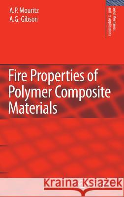 Fire Properties of Polymer Composite Materials A. P. Mouritz A. G. Gibson Adrian P. Mouritz 9781402053559