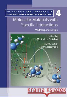 Molecular Materials with Specific Interactions - Modeling and Design  9781402053719 KLUWER ACADEMIC PUBLISHERS GROUP