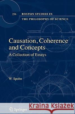 Causation, Coherence, and Concepts: A Collection of Essays Spohn, W. 9781402054730 Springer London