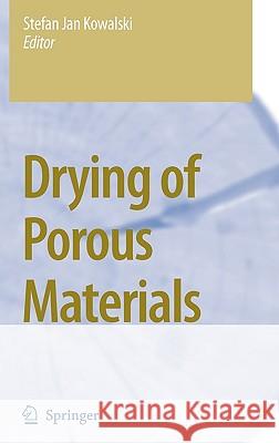 Drying of Porous Materials Stefan Jan Kowalski 9781402054792