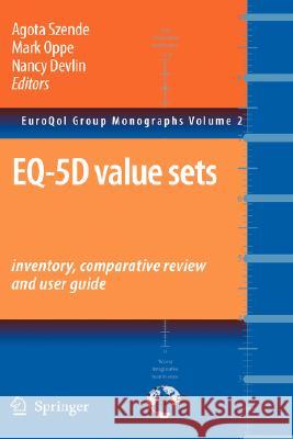 Eq-5d Value Sets: Inventory, Comparative Review and User Guide Szende, Agota 9781402055102 KLUWER ACADEMIC PUBLISHERS GROUP