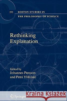 Rethinking Explanation Johannes Persson Petri Ylikoski 9781402055805 Springer