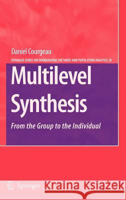 Multilevel Synthesis: From the Group to the Individual Courgeau, Daniel 9781402056215 Springer