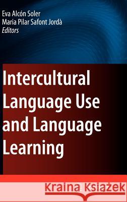Intercultural Language Use and Language Learning Eva Alc Maria Pilar Safon 9781402056352 Springer