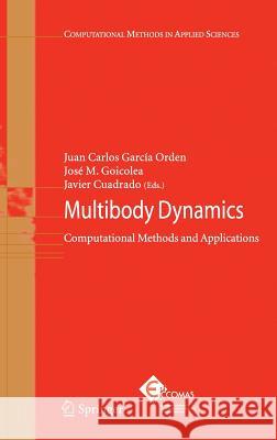 Multibody Dynamics: Computational Methods and Applications Garcia Orden, Juan Carlo 9781402056833 Springer