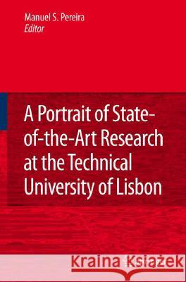 A Portrait of State-Of-The-Art Research at the Technical University of Lisbon Seabra Pereira, Manuel 9781402056895