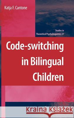 Code-Switching in Bilingual Children Cantone, Katja F. 9781402057830 Springer